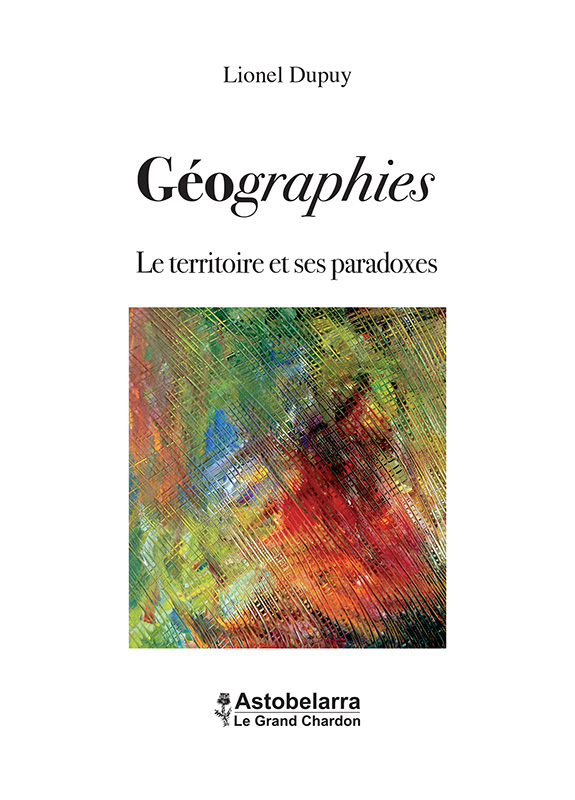 GéoGRAPHIES, essai de Lionel Dupuy, Astobelarra 2013