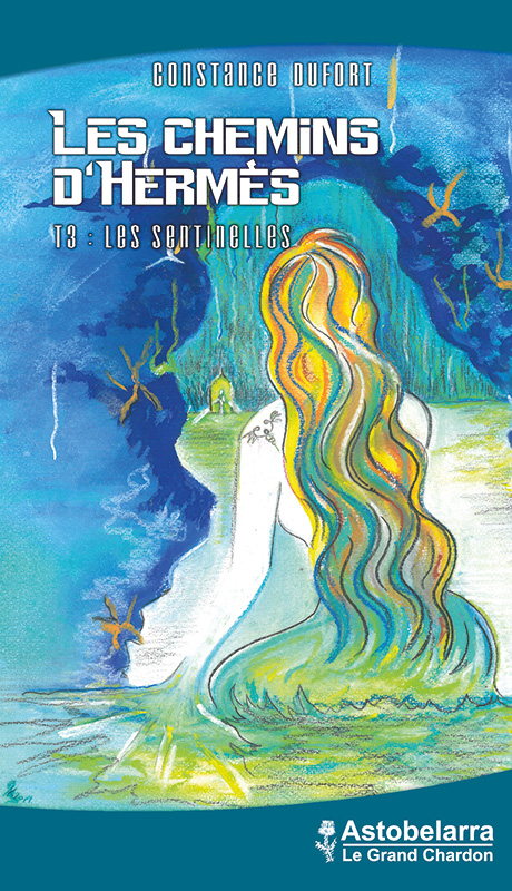 Les chemins d'Hermès T3, les sentinelles, roman de Constance Dufort, Astobelarra 2019