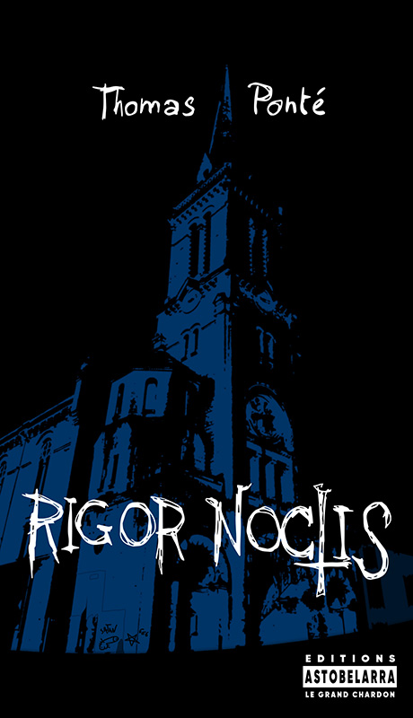 Rigor Noctis, roman de Thomas Ponté, Astobelarra 2021