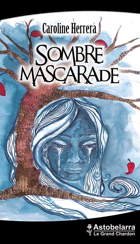 Sombre mascarade, roman de Caroline Herrera, Astobelarra 2013
