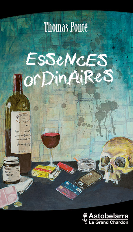 Essences ordinaires, roman de Thomas Ponté, Astobelarra 2016